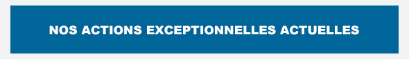 Nos actiones exceptopnnelles actuelles